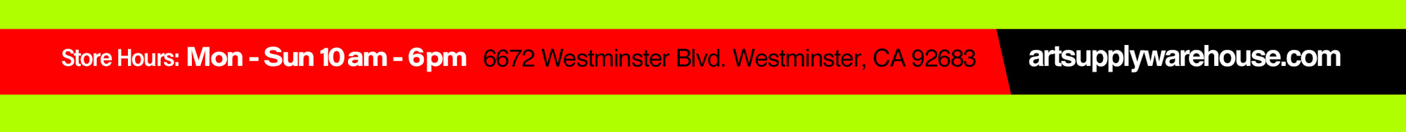 Store Hours 10am to 6pm Every Day.