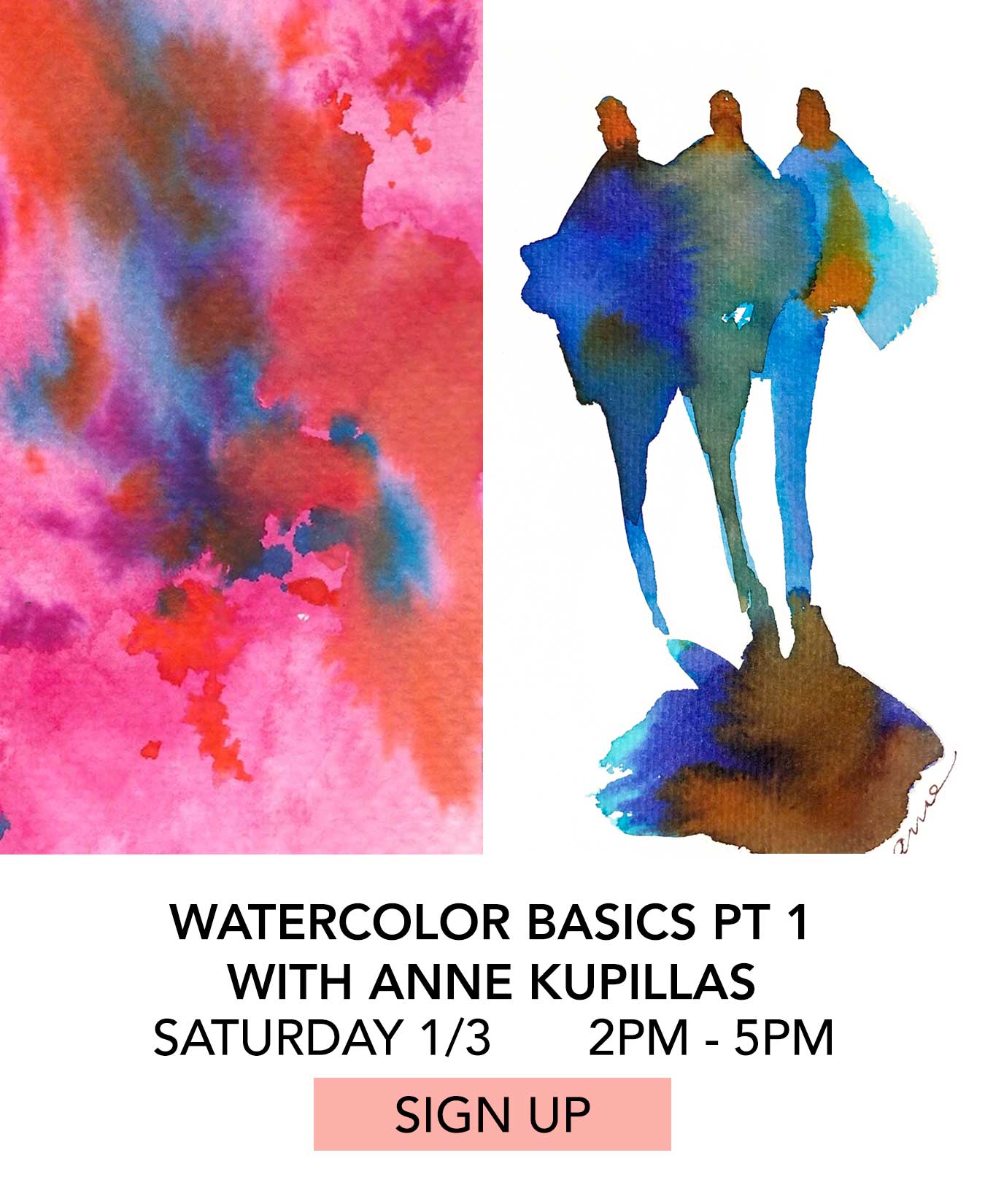 Class: Watercolor Basics Part 1 with Anne Kupillas. Saturday 01/03 from 2:00pm to 5:00pm. Click to Sign Up.