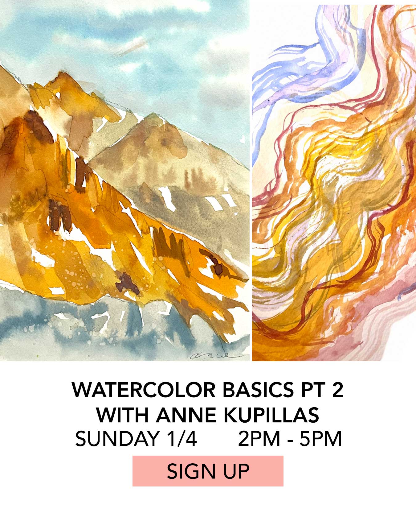 Class: Watercolor Basics Part 2 with Anne Kupillas. Sunday 01/04 from 2:00pm to 5:00pm. Click to Sign Up.