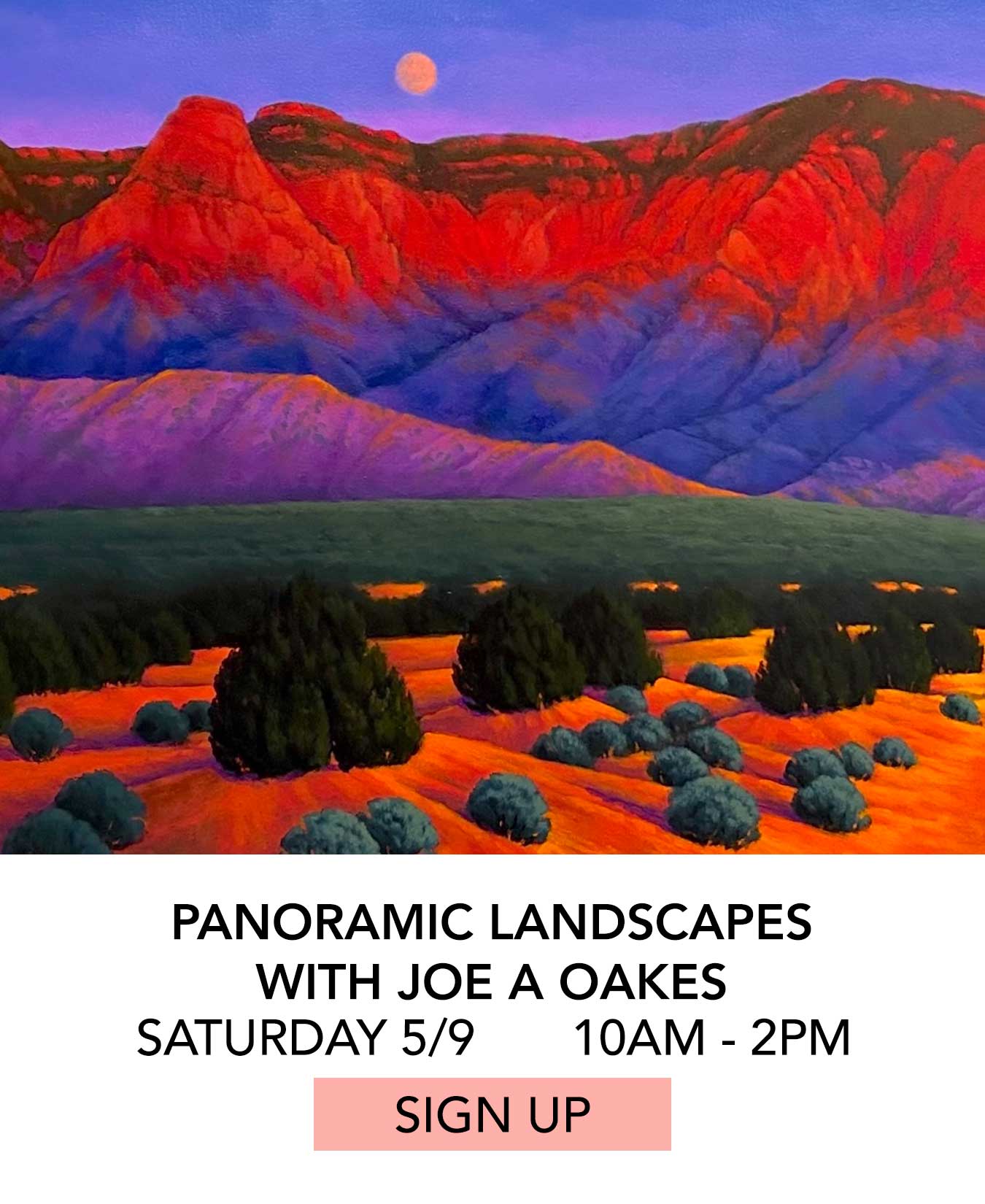Class: Panoramic Landscapes with Joe A Oakes. Saturday May 9 from 10:00am to 2:00pm. Click to Sign Up.