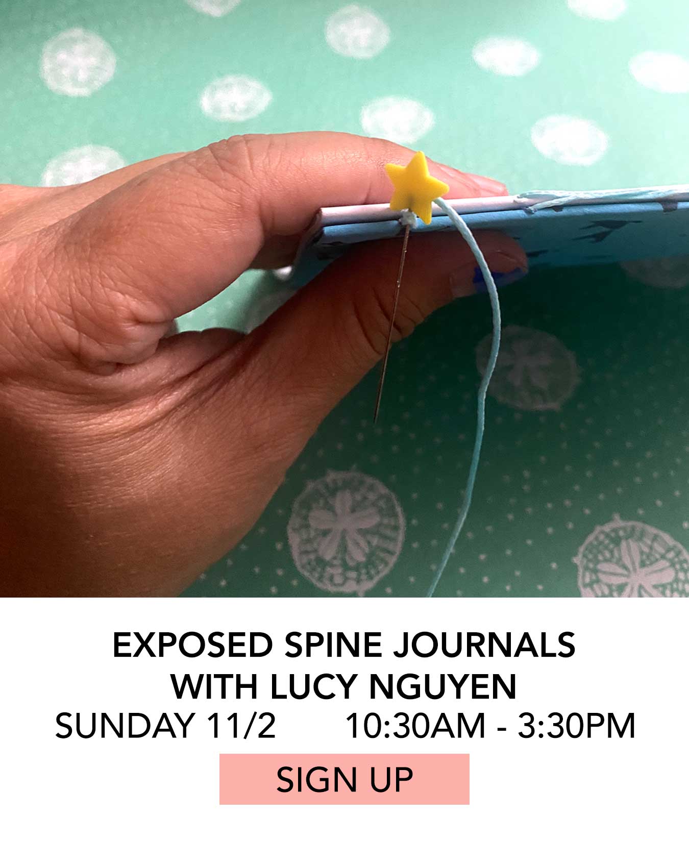 In the Studio: Exposed Spine Journals with Lucy Nguyen. Sunday 11/02 from 10:30am to 3:30pm. Click to Sign Up.