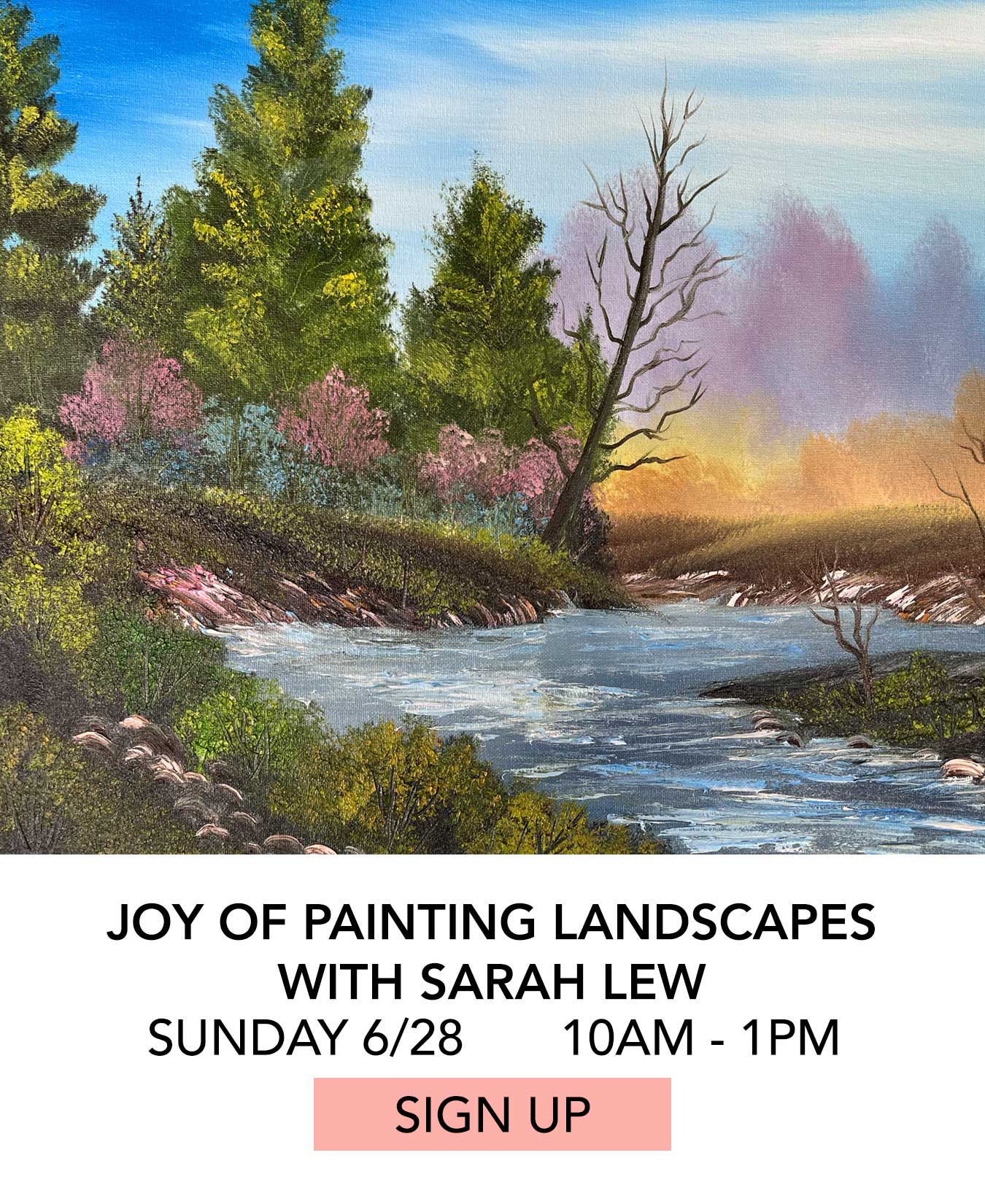 Class: Joy of Painting Landscapes with Sarah Lew. Sunday 6/28 from 10:00am to 1:00pm. Click to Sign Up.