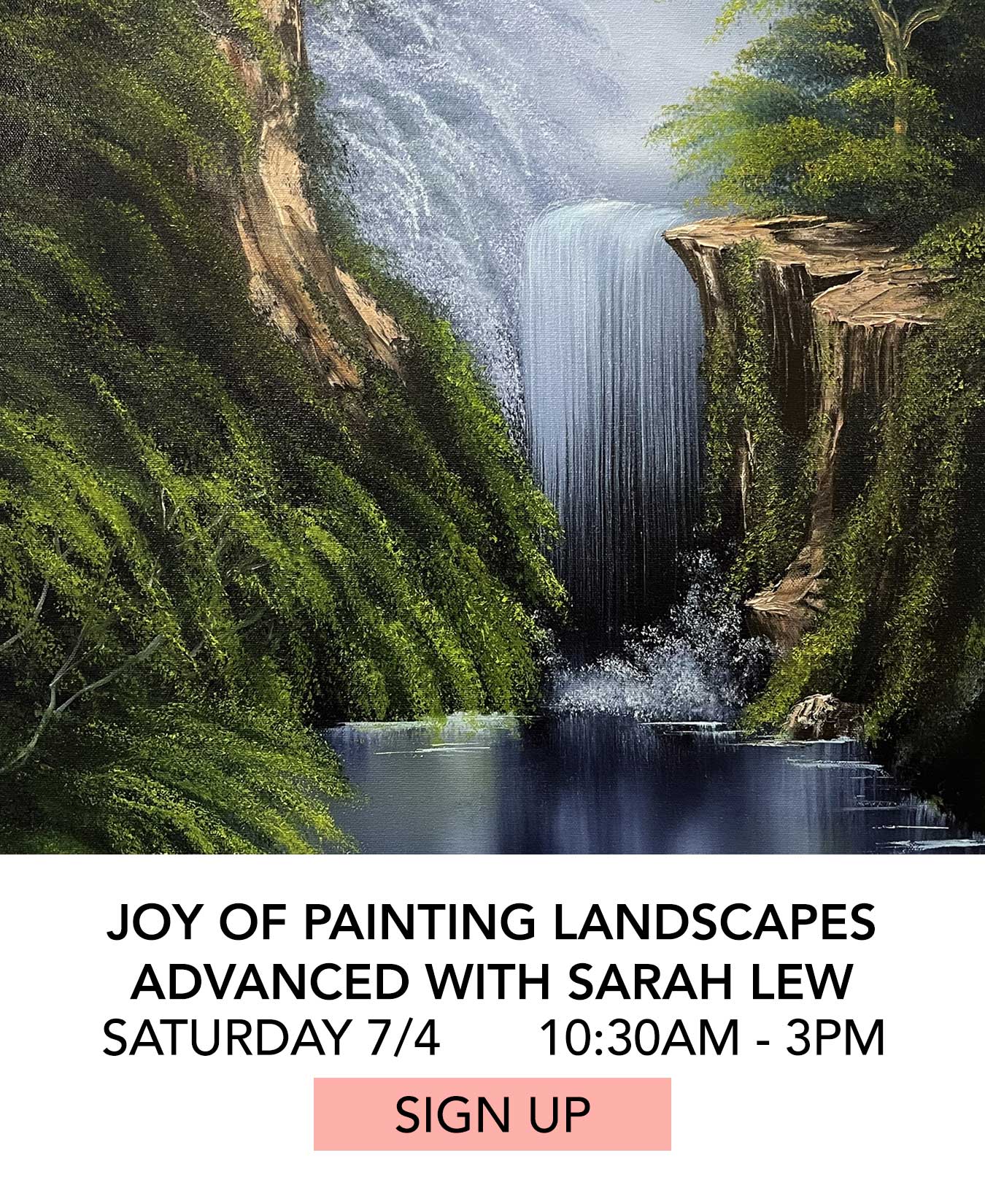 Class: Joy of Painting Landscapes, Advanced with Sarah Lew. Saturday 07/04 from 10:30am to 3:00pm. Click to Sign Up.