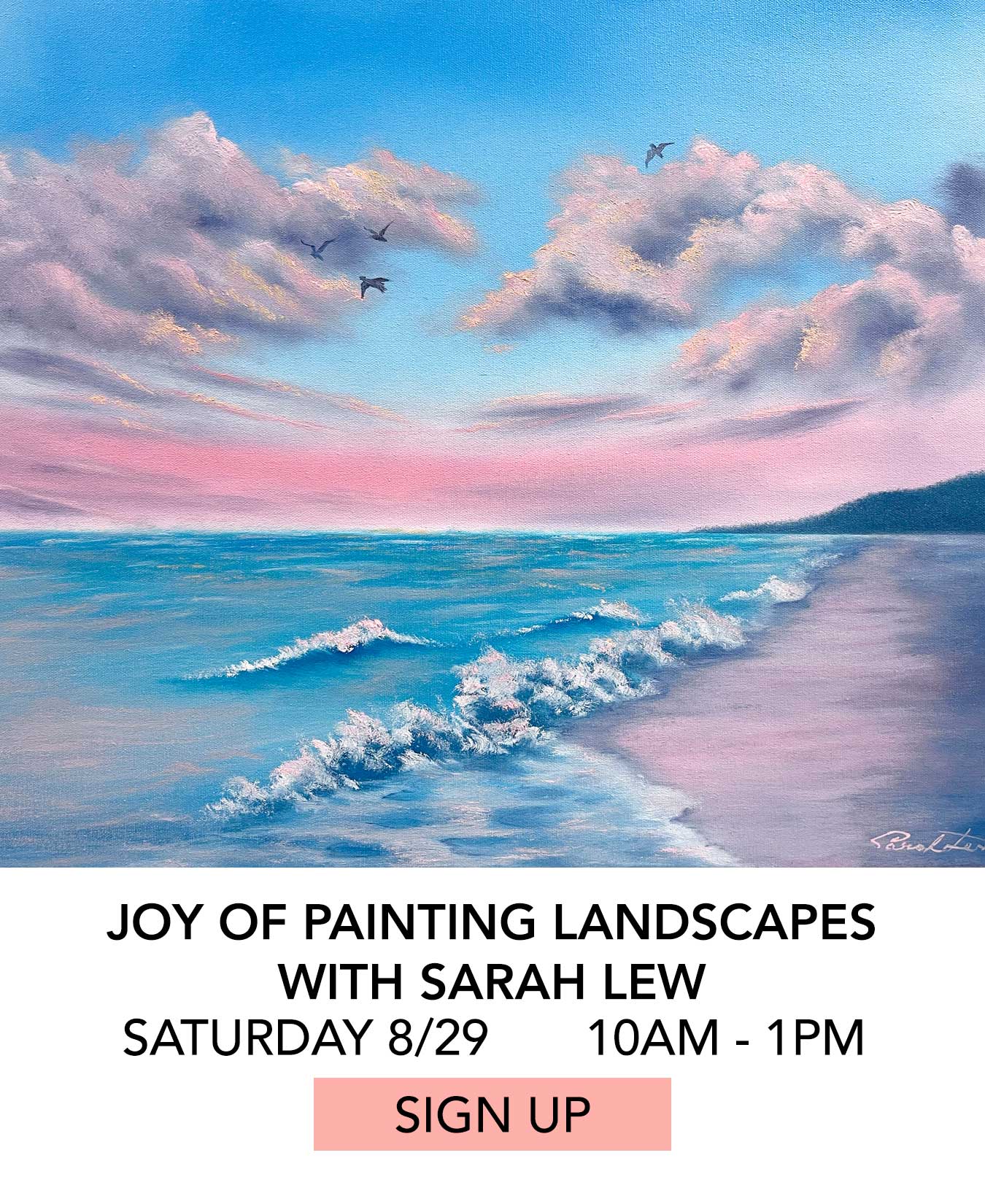 Class: Joy of Painting Landscapes with Sarah Lew. Saturday 08/29 from 10:00am to 1:00pm. Click to Sign Up.