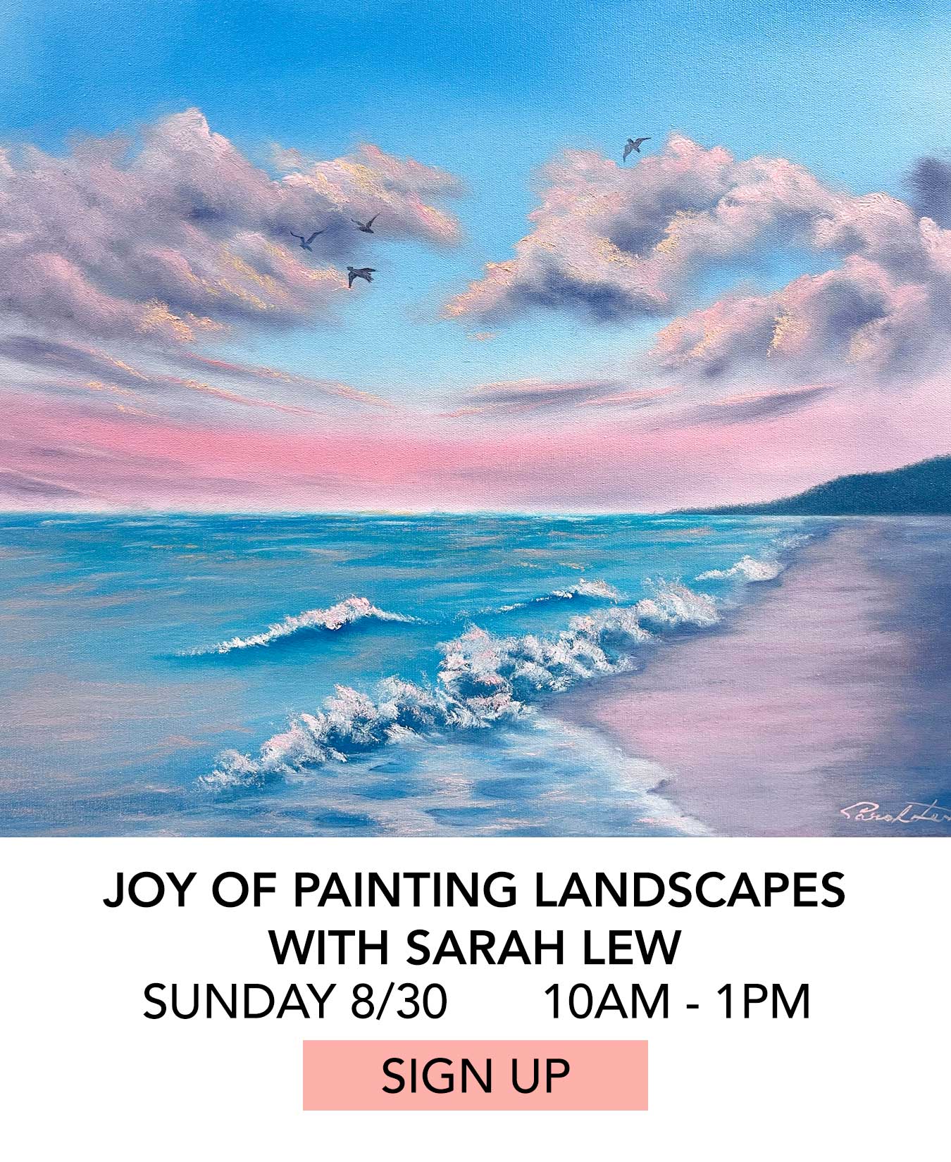 Class: Joy of Painting Landscapes with Sarah Lew. Sunday 08/30 from 10:00am to 1:00pm. Click to Sign Up.