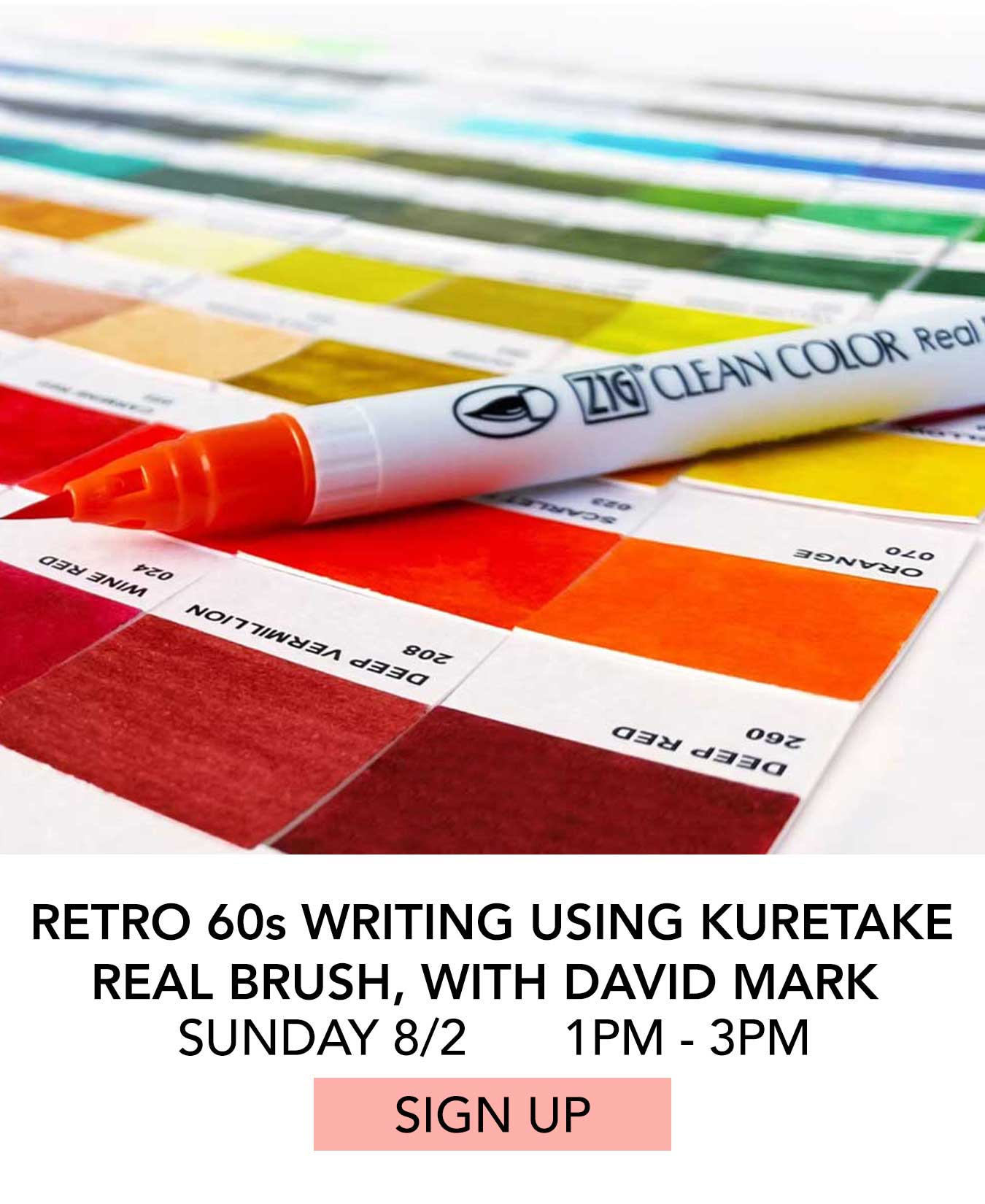 Class: Retro 60s Writing Using Kuretake Real Brush with David Mark. Sunday 08/02 from 1:00pm to 3:00pm. Click to Sign Up.