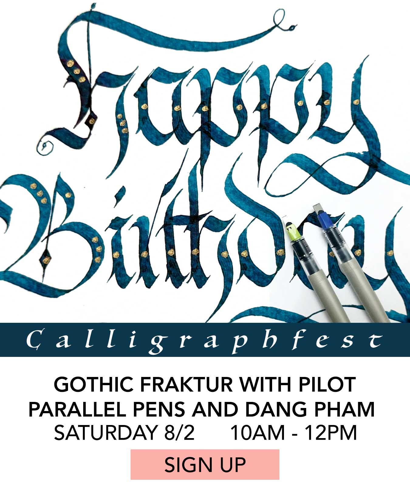 In the Studio: Gothic Fraktur with Pilot Parallel Pends and Dang Pham. Saturday 08/02 from 10:00am to 12:00pm. Click to Sign Up.