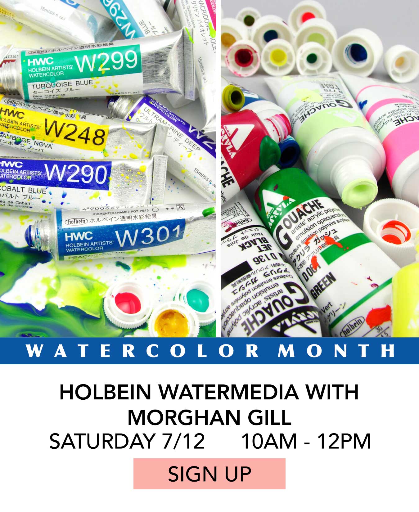 In the Studio: Holbein Watermedia with Morghan Gill. Saturday 07/12 from 10:00pm to 12:00pm. Click to Sign Up.