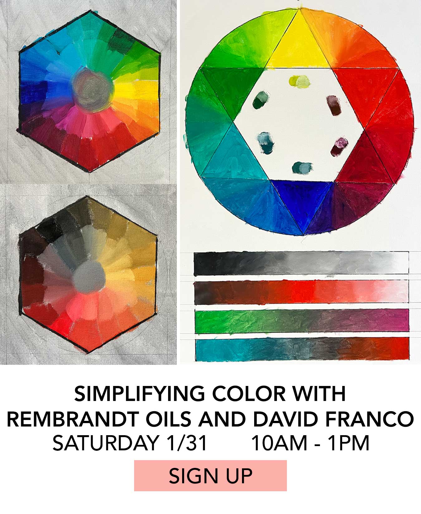 Class: Simplifying Color with David Franco. Saturday 01/31 from 10:00am to 1:00pm. Click to Sign Up.