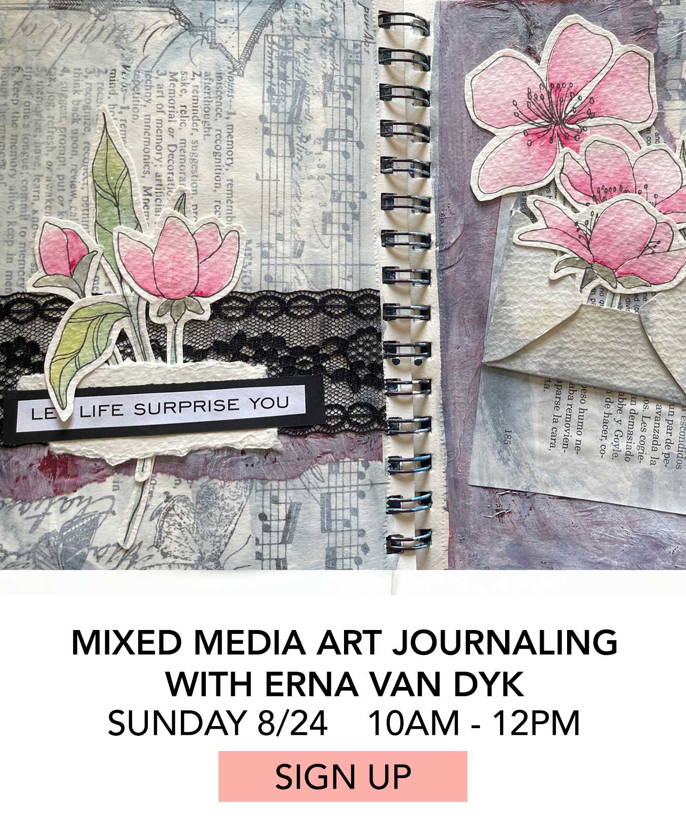 In the Studio: Mixed Media Art Journaling with Erna Van Dyk. Sunday 08/24 from 10:00am to 12:00pm. Click to Sign Up.
