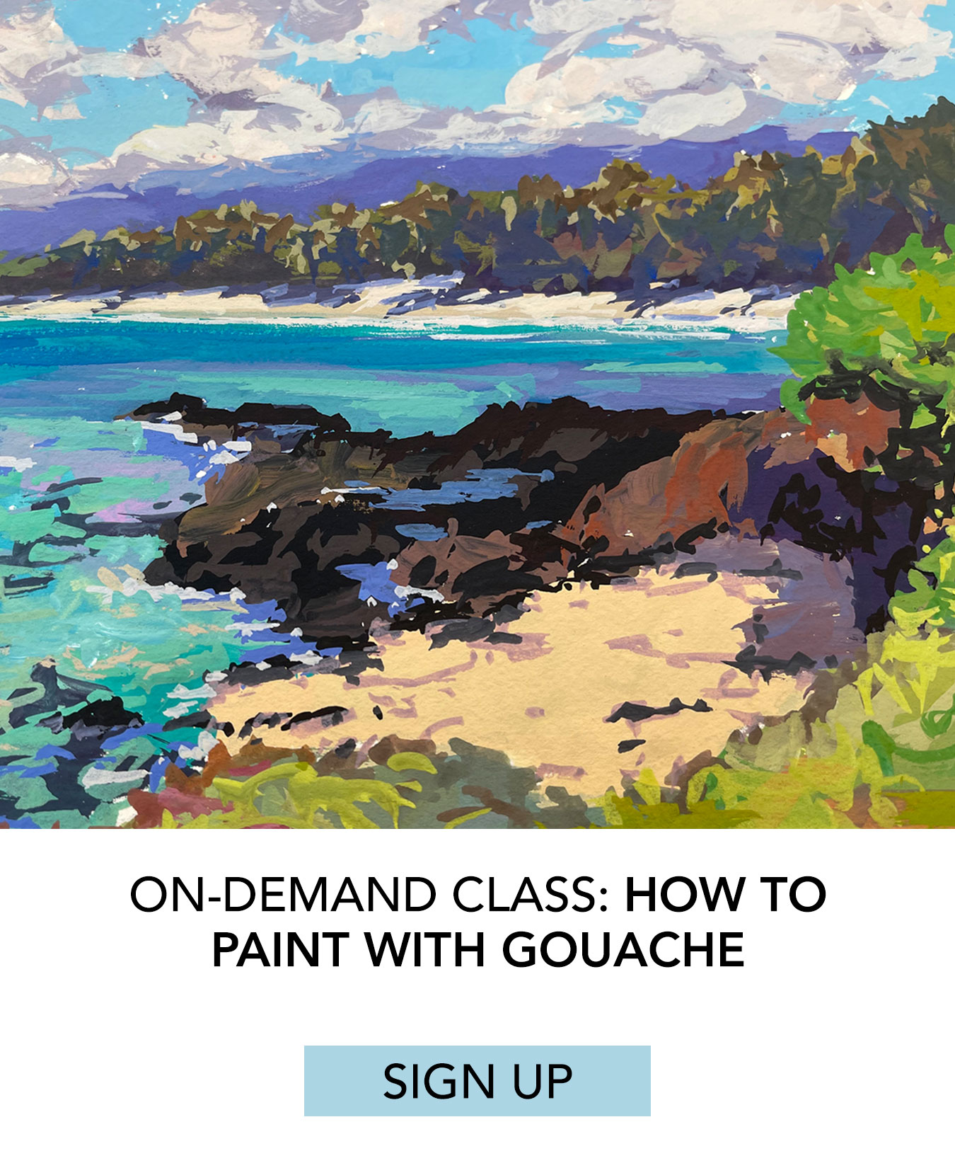 On-Demand Class: How To Paint with Gouache. Click to Sign Up.