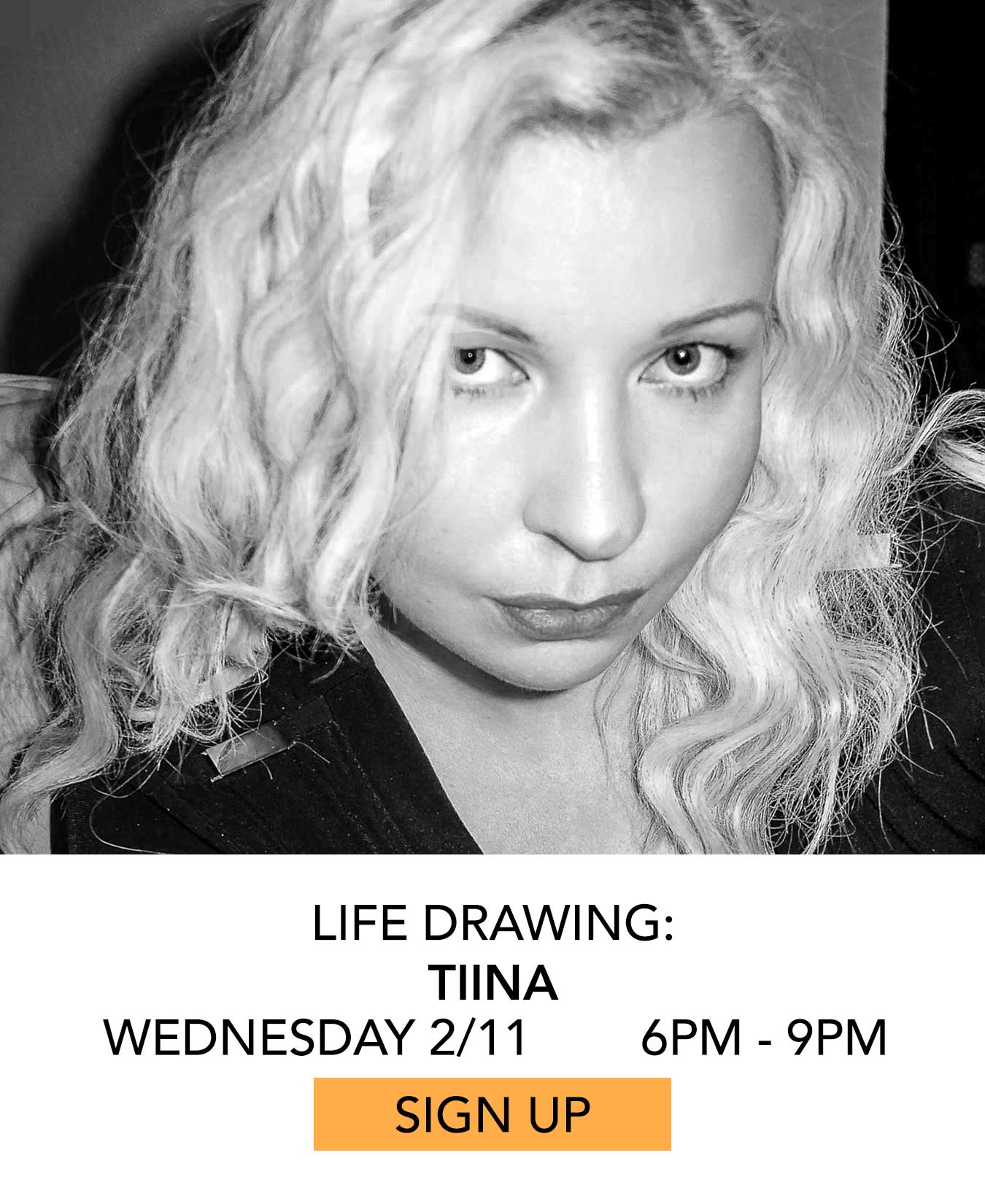 Life Drawing: Tiina. Wednesday 02/11 from 6pm to 9pm. Click to Sign Up.