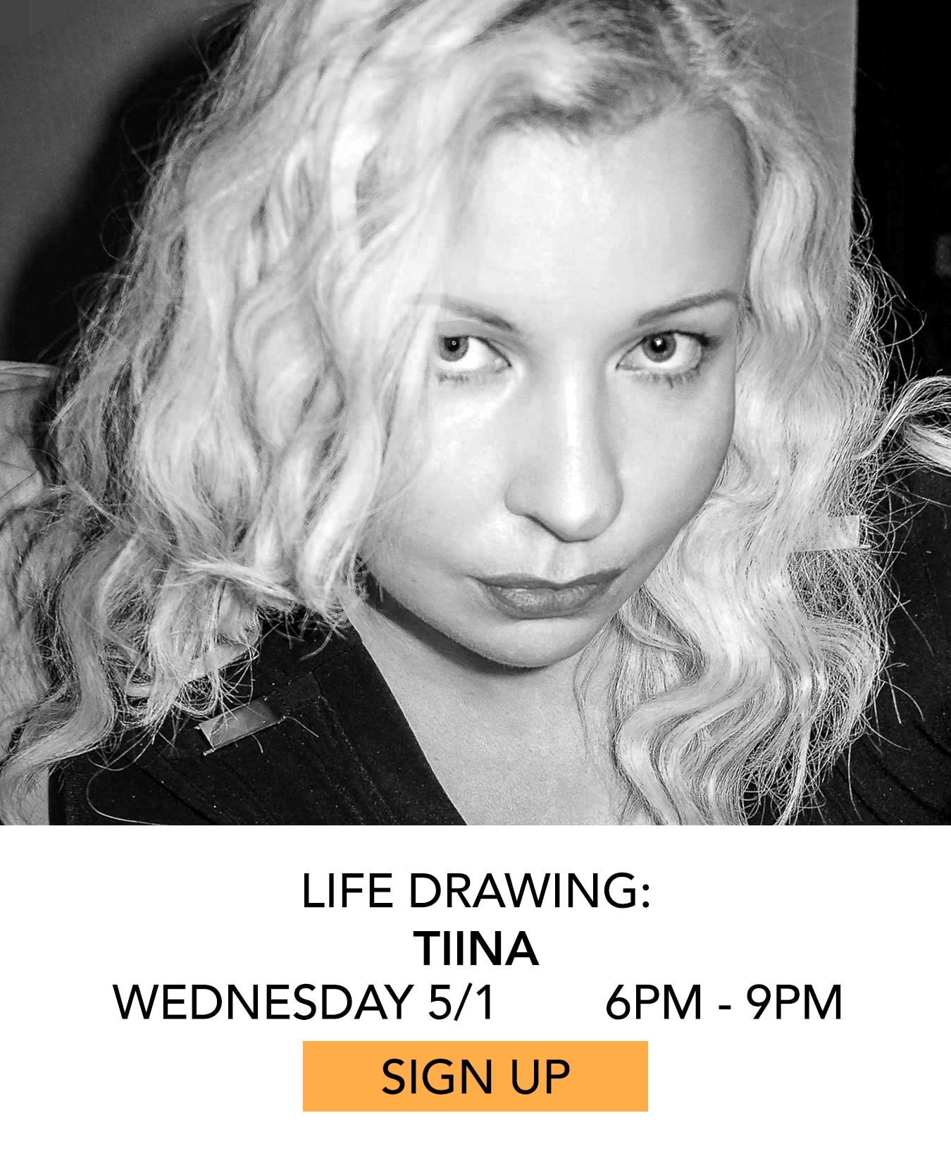 Life Drawing: Tiina. Wednesday 5/1 from 6pm to 9pm. Click to Sign Up.