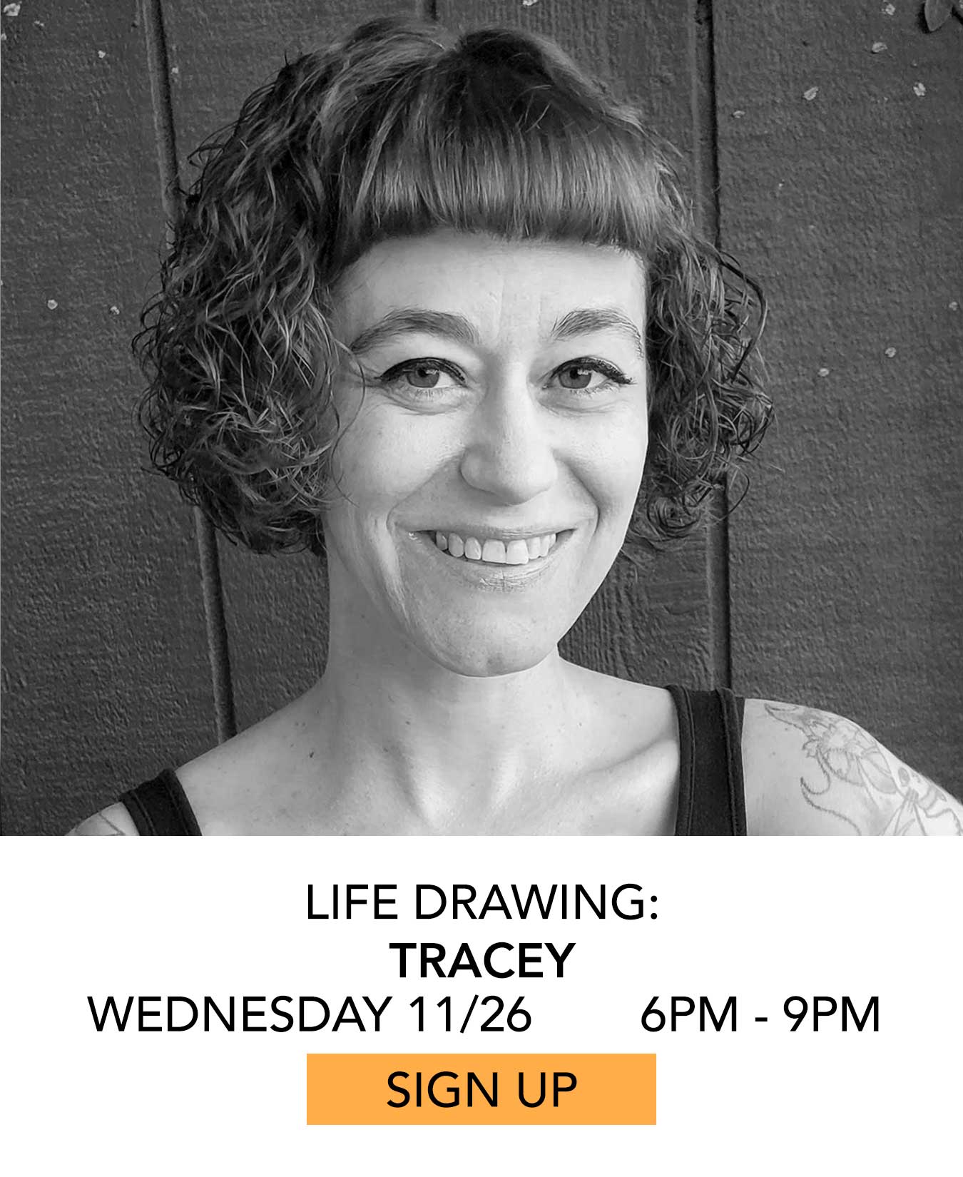 Life Drawing: Tracey. Wednesday 11/26 from 6pm to 9pm. Click to Sign Up.