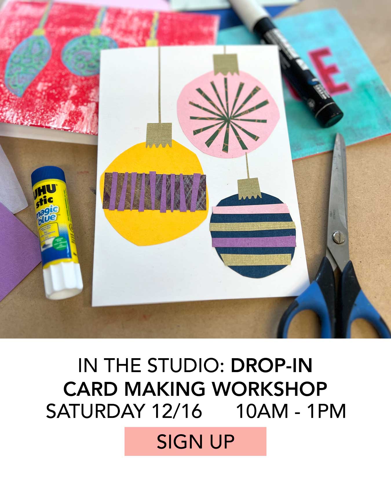 In the Studio: Drop-In Card Making Workshop. Saturday 12/16 from 10:00am to 1:00pm. Click to Sign Up.