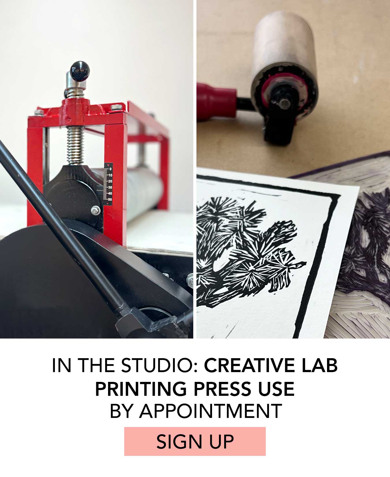 In Studio: Creative Lab Printing Press Use. Click to Sign Up.