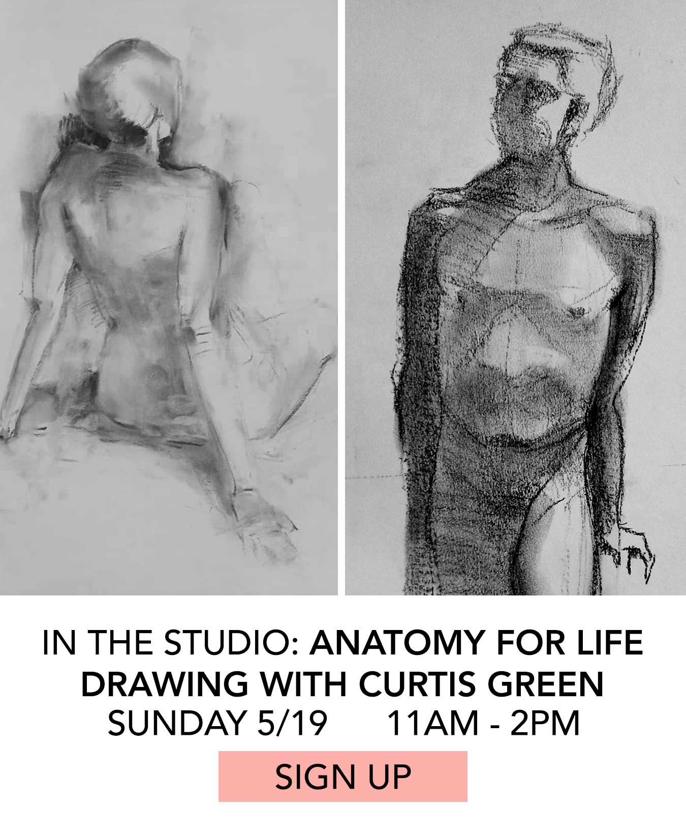 In the Studio: Anatomy for Life Drawing with Curtis Green. Sunday 5/19 from 11:00am to 2:00pm. Click to Sign Up.
