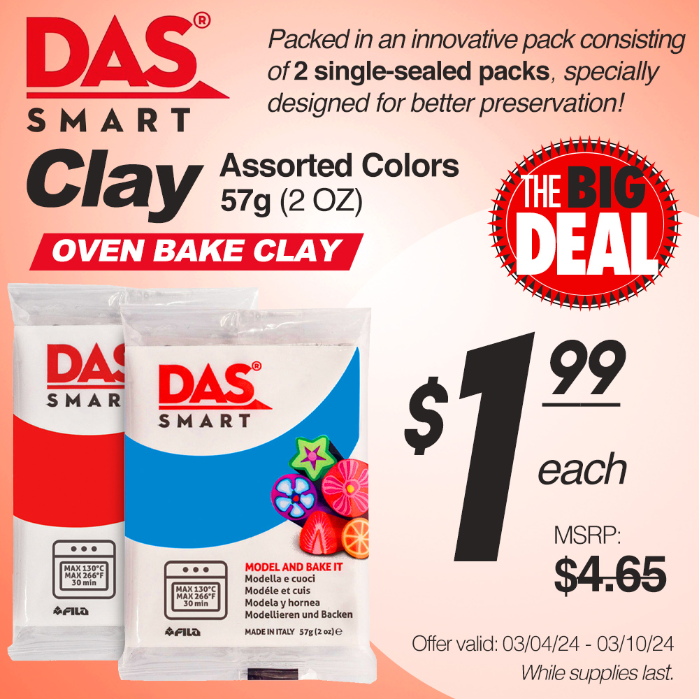 The Big Deal. DAS Smart Clay, Assorted Colors 57g (2oz). Packed in an innovative pack consisting of 2 single-sealed packs, specially designed for better preservation! Oven Bake Clay. MSRP $4.65, now only $1.99 each. Offer valid from March 4 to March 10, 2024. While supplies last.