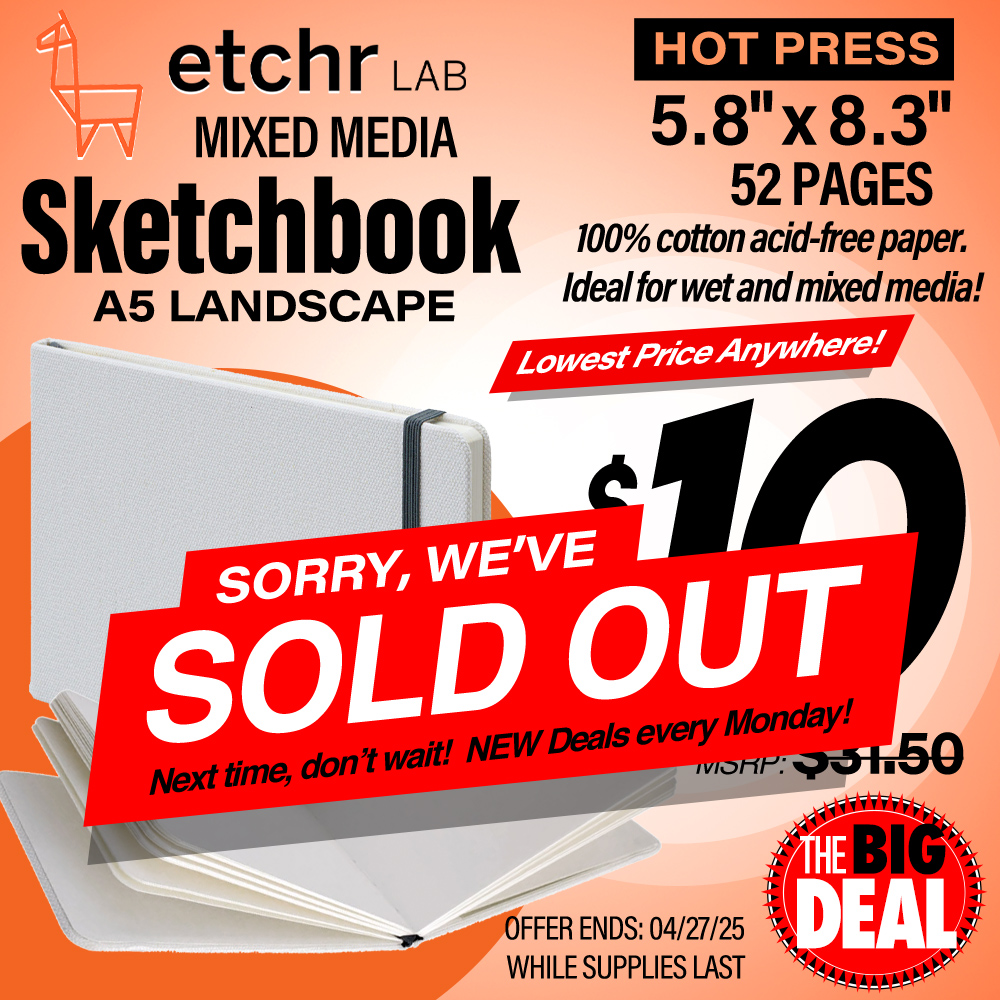 The Big Deal. Etchr Lab Mixed Media Sketchbook A5 Landscape. Hot Press 5.8 x 8.3, 52 pages. 100% cotton acid-free paper. Ideal for wet and mixed media! Lowest Price Anywhere! MSRP $31.50, Big Deal Price $10. Offer valid until April 27, 2025. While supplies last.