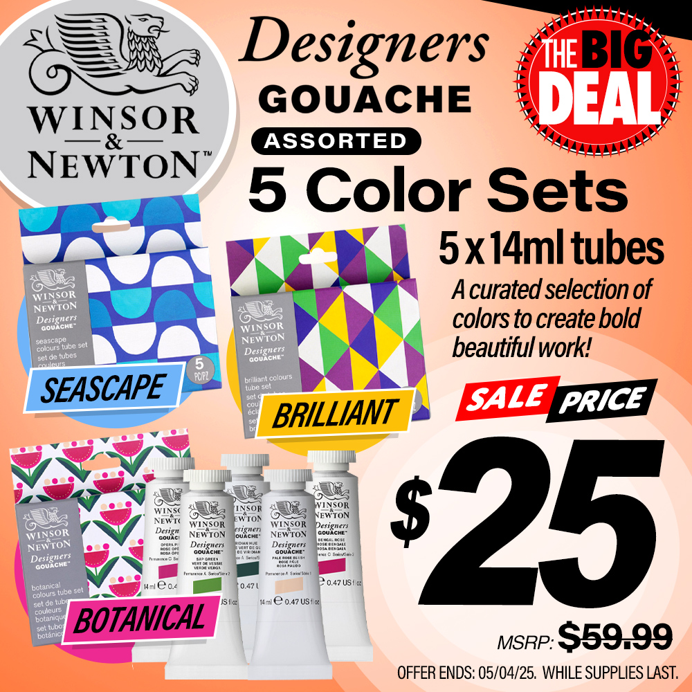 The Big Deal. Winsor & Newton Designers Gouache Assorted 5 Color Sets. 5 x 14ml tubes. Curated selections of colors to create bold beautiful work. MSRP $59.99, Big Deal Price $25. Offer valid until May 4, 2025. While supplies last.