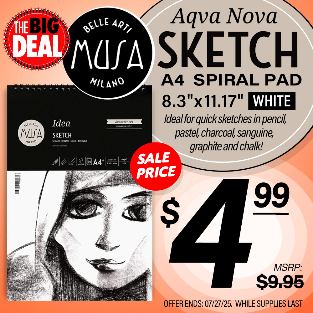 The Big Deal. Musa Aqua Nova Sketch A4 Spiral Pad 8.3x11.17 white. Ideal for quick sketches in pencil, pastel, charcoal, sanguine, graphite and chalk. MSRP $9.95, Big Deal Price $4.99. Offer valid until July 27, 2025. While supplies last.