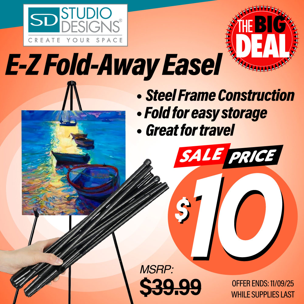 The Big Deal. Studio Designs E-Z Fold-Away Easel. Steel frame construction. Fold for easy storage. Great for travel. MSRP $39.99, Big Deal Sale Price $10.00. Offer valid until November 9, 2025. While supplies last.