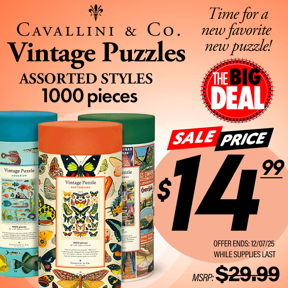 Cavallini Vintage Puzzles. Assorted styles, 1000 pieces. Time for a new favorite puzzle. MSRP $29.99, Big Deal Sale Price $14.99! Offer valid until December 7, 2025. While supplies last.