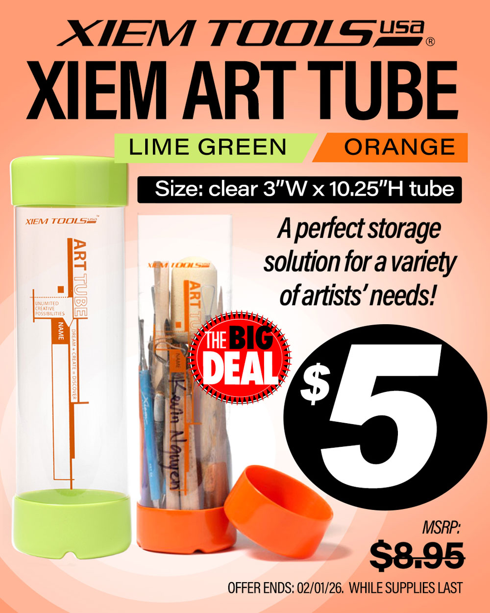 Xiem Tools Xiem Art Tube, Lime Green or Orange. A perfect storage solution for a variety of small and unique art tools. MSRP $8.95, Big Deal Sale Price $5.00! Offer valid until February 1, 2026. While supplies last.