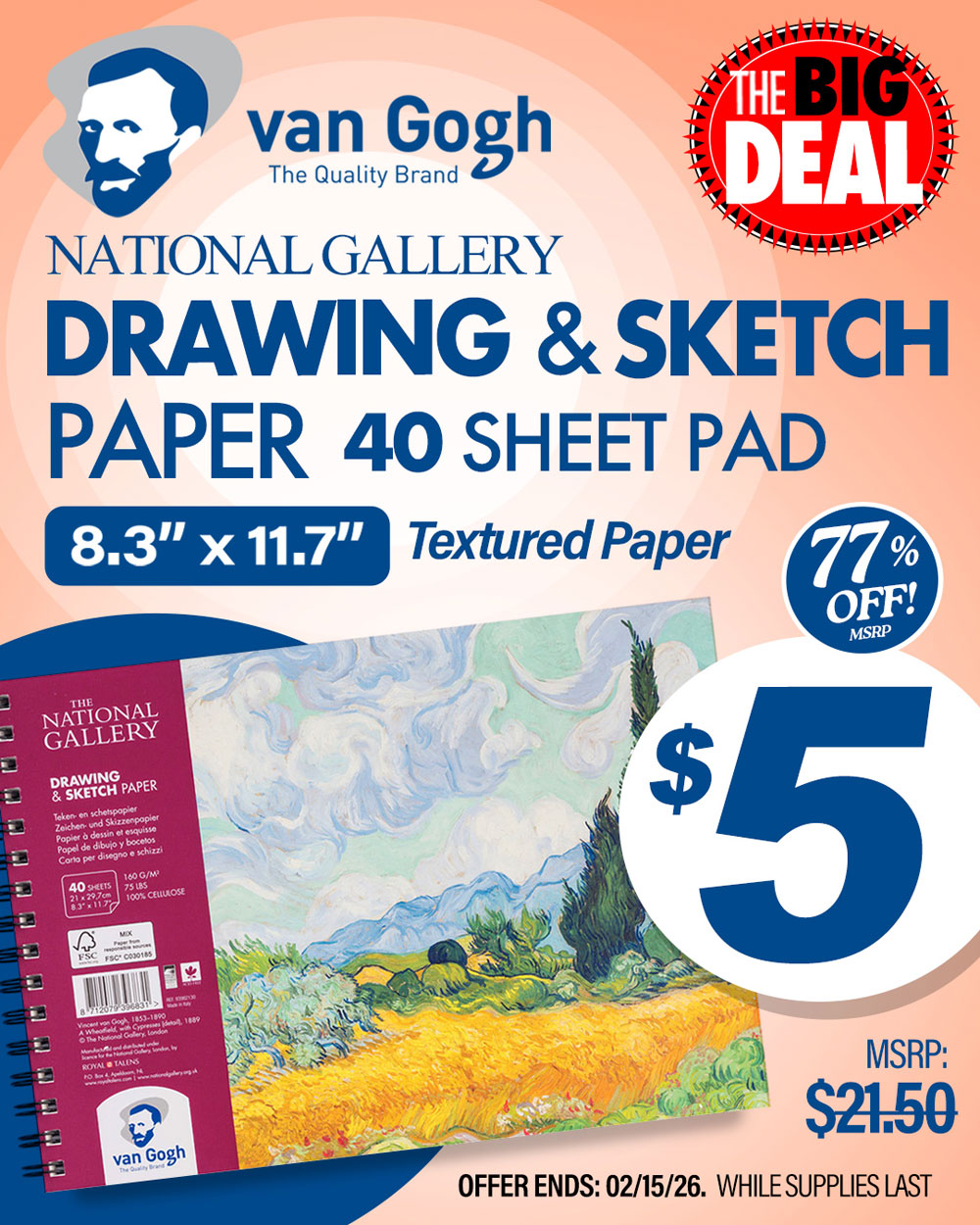 Van Gogh National Gallery Drawing & Sketching Paper Pad 8.3x11.7. MSRP $21.50, Big Deal Sale Price $5.00! Offer valid until February 15, 2026. While supplies last.