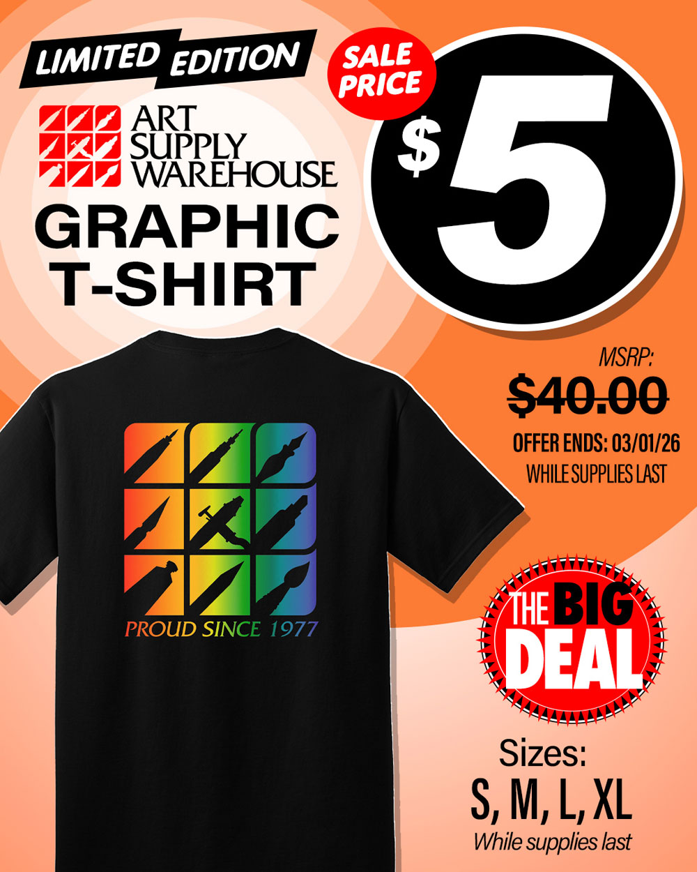 Limited Edition Art Supply Warehouse Graphic T-Shirt.  MSRP $40.00, Big Deal Sale Price $5.00! Offer valid until March 1, 2026. While supplies last.