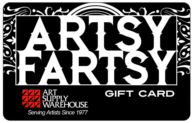 Art Supply Warehouse Gift Card. Artsy Fartsy in big block letters.