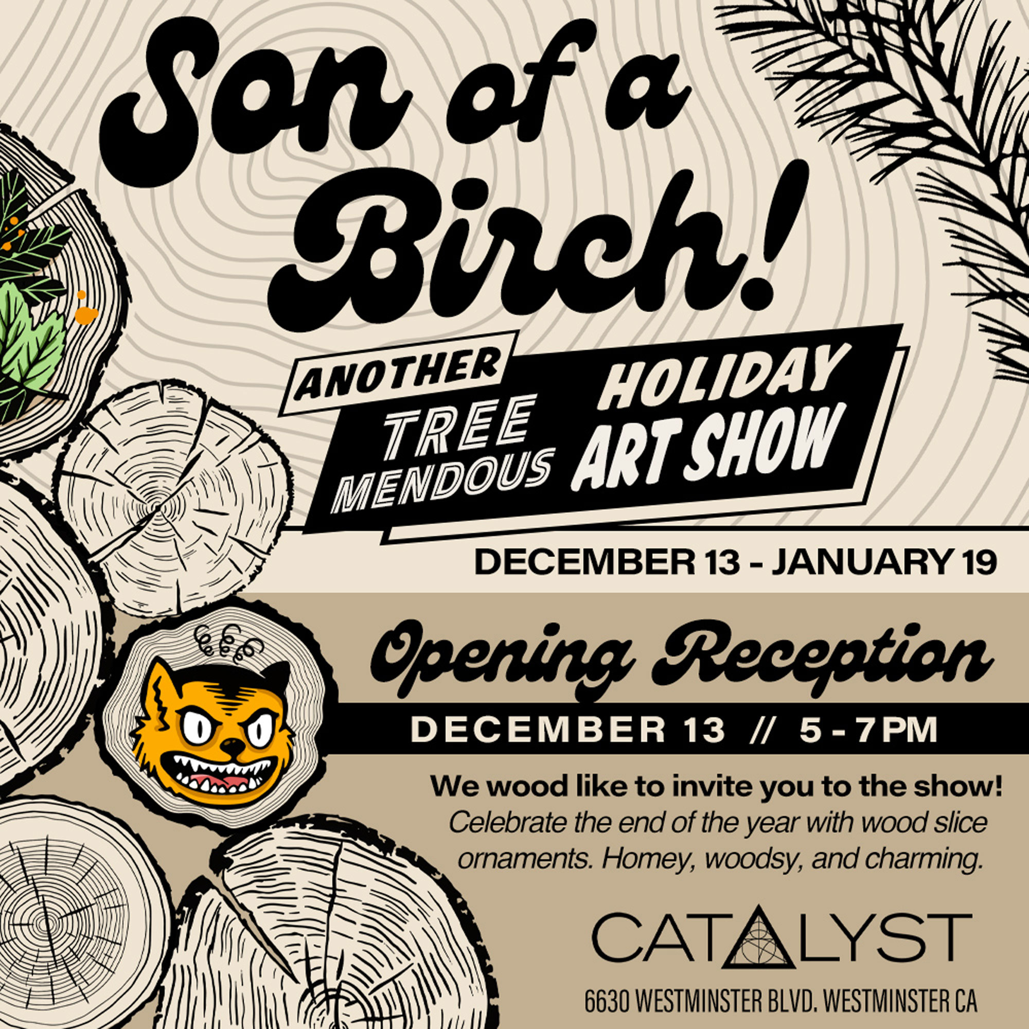 Son of a Birch! Another tree-mendous holiday art show. Holiday decor wood slices! Branch out and get creative. Paint, collage, carve, create! Make anything that inspires you using rustic wood slices! OPEN CALL. Show requirements. Buy rustic wood slices or slabs at Art Supply Warehouse. Maximum 10 entries per person. Important dates. Submit by 12/04/24, drop off at Art Supply Warehouse. Fill out entry form. 30% commission fee for artwork sold. Openiing reception. Friday December 13. 5pm-7pm.