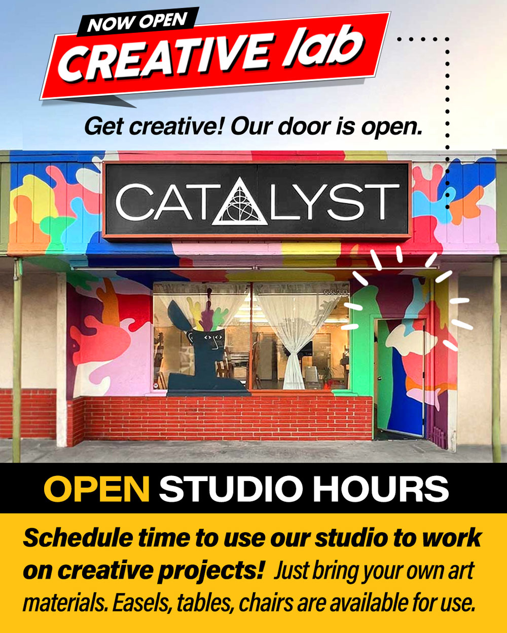 Now Open! Creative Lab at Catalyst. Open Studio. Get creative! Our door is open.