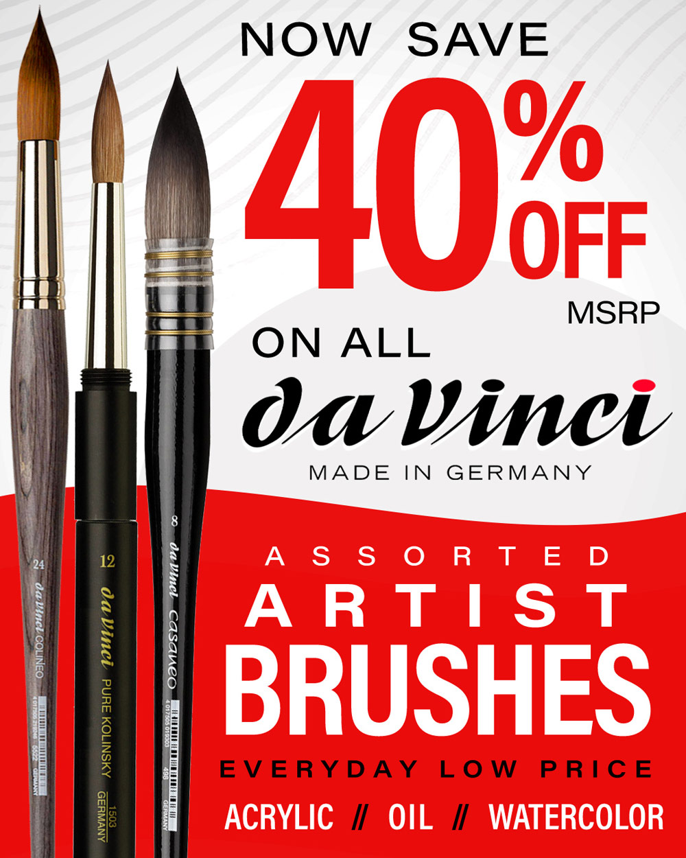 40% Off MSRP on All Da Vinci Artist Brushes. Made in Germany. Everyday Low Price.