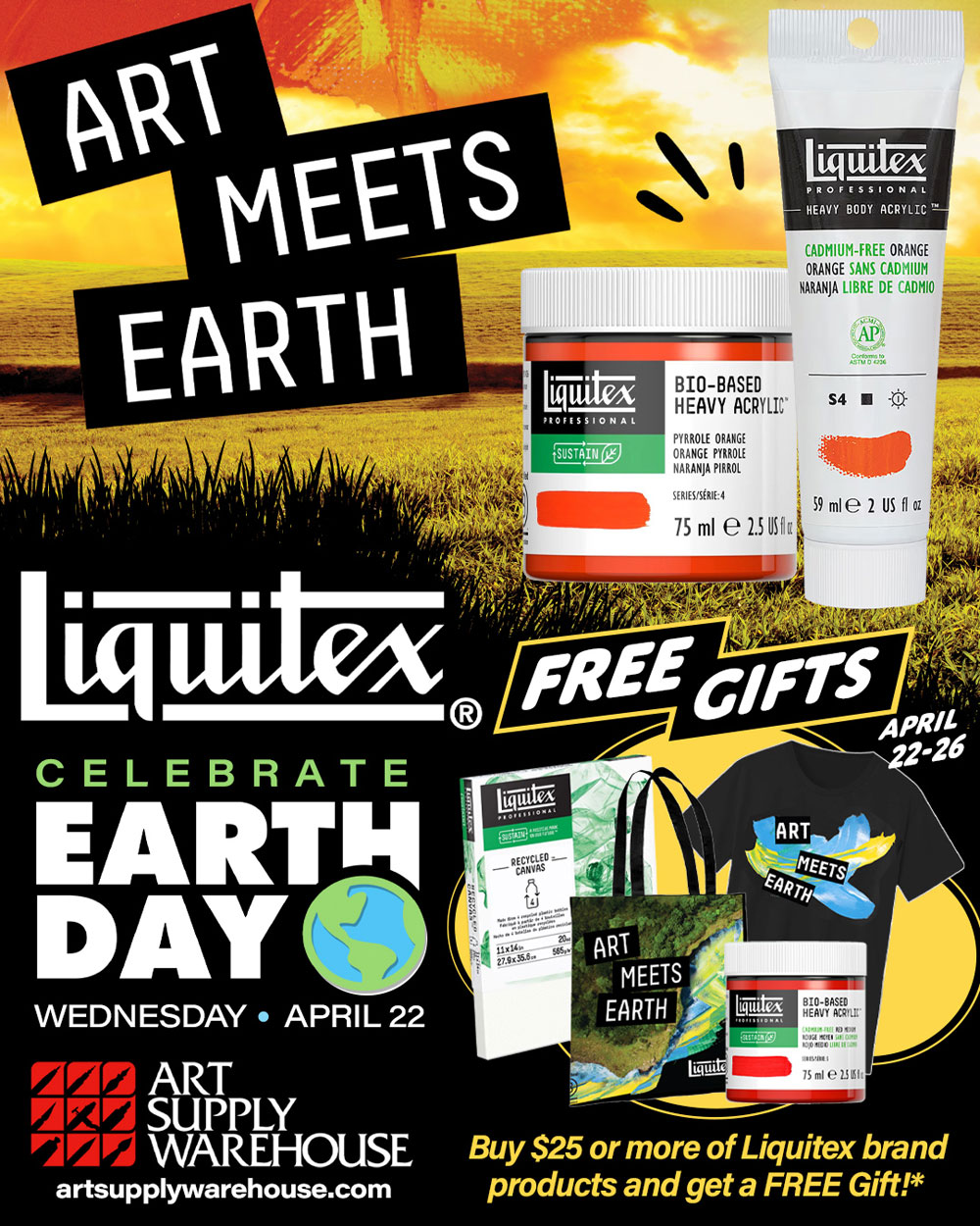 Art Meets Earth. Celebrate Earth Day, Wednesday April 22 with Liquitex Free Gifts. Buy $25 or more of Liquitex brand products and get a free gift.