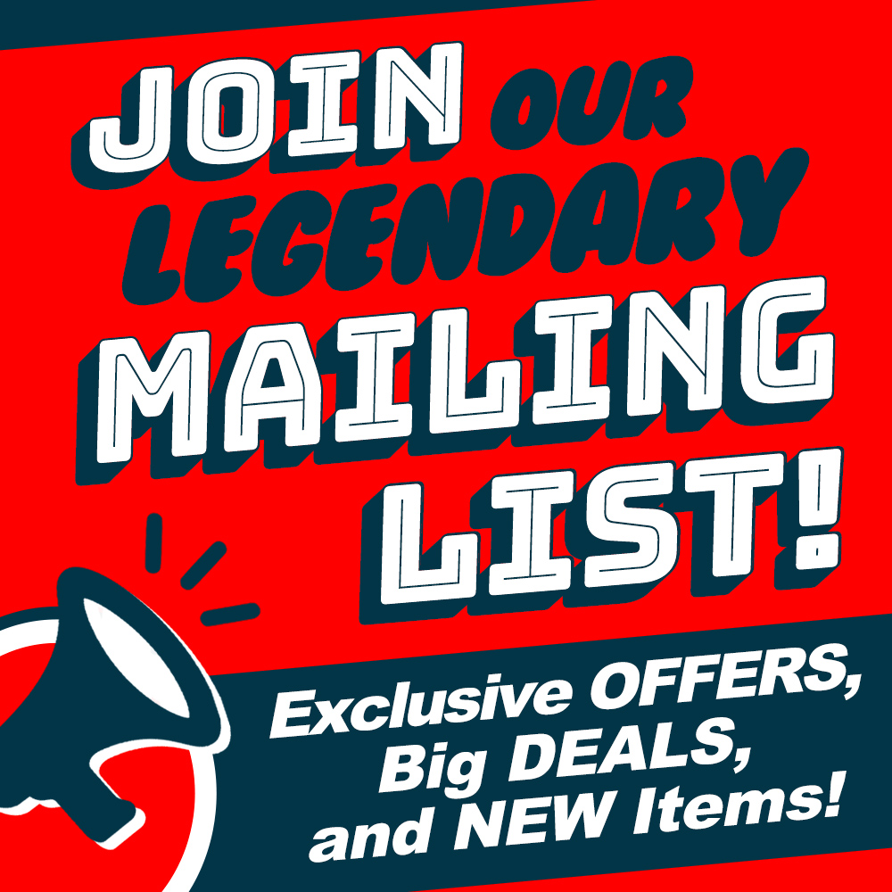Join Our Legendary Mailing List. Get information on new products, big deals, fun art classes, upcoming sales and more!